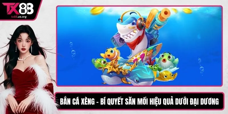 Bắn Cá Xèng - Bí Quyết Săn Mồi Hiệu Quả Dưới Đại Dương
