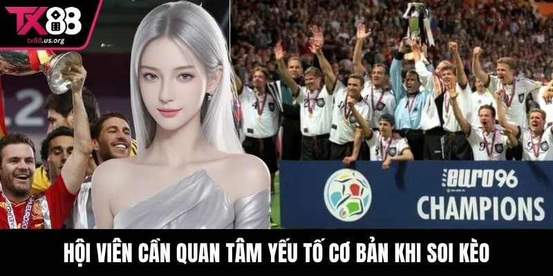 Hội viên cần quan tâm yếu tố cơ bản khi soi kèo