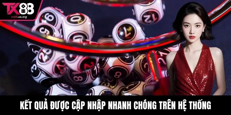 Kết quả được cập nhập nhanh chóng trên hệ thống